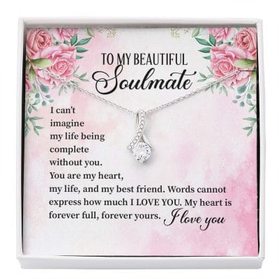 I Can't Imagine My Life Being Complete Without You Forever Your Alluring Beauty Necklace