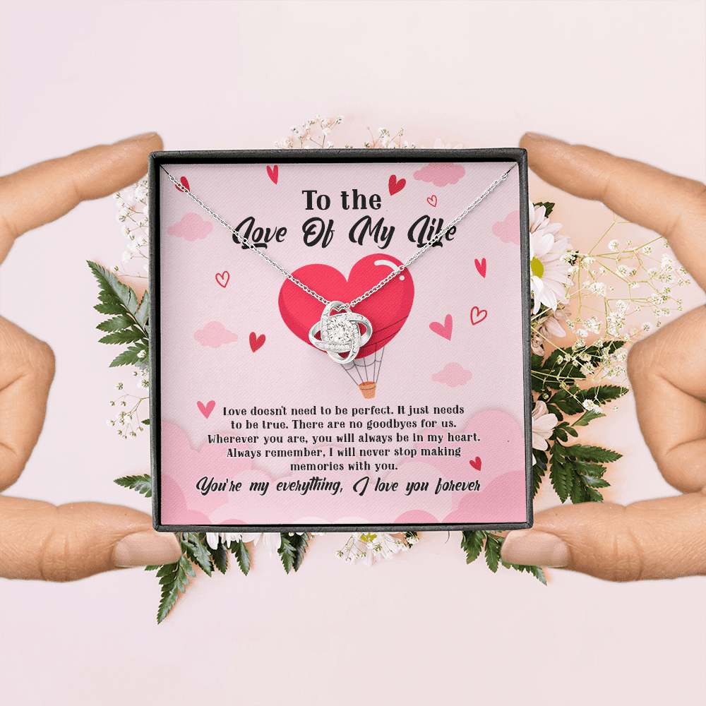 To The Love Of My Life Love Doesn't Need To Be Perfect It Just Needs To Be True Love Knot Necklace To The Love Of My Life Love Doesn't Need To Be Perfect It Just Needs To Be True Love Knot Necklace