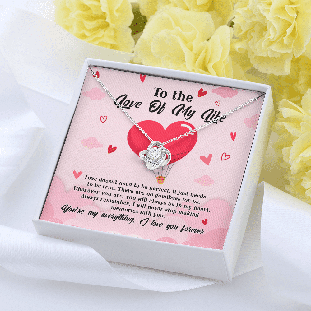 To The Love Of My Life Love Doesn't Need To Be Perfect It Just Needs To Be True Love Knot Necklace To The Love Of My Life Love Doesn't Need To Be Perfect It Just Needs To Be True Love Knot Necklace