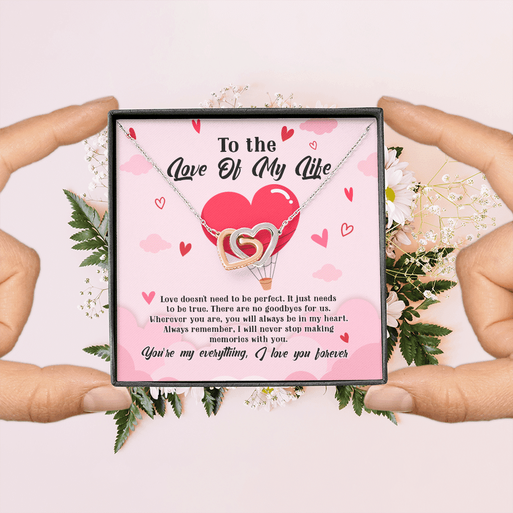 To The Love Of My Life Love Doesn't Need To Be Perfect It Just Needs To Be True Interlocking Hearts Pendant Necklace