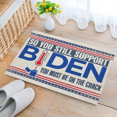 Alternative view of So You Still Support Biden You Must Be On The Crack Doormat - Outdoor Indoor Doormat