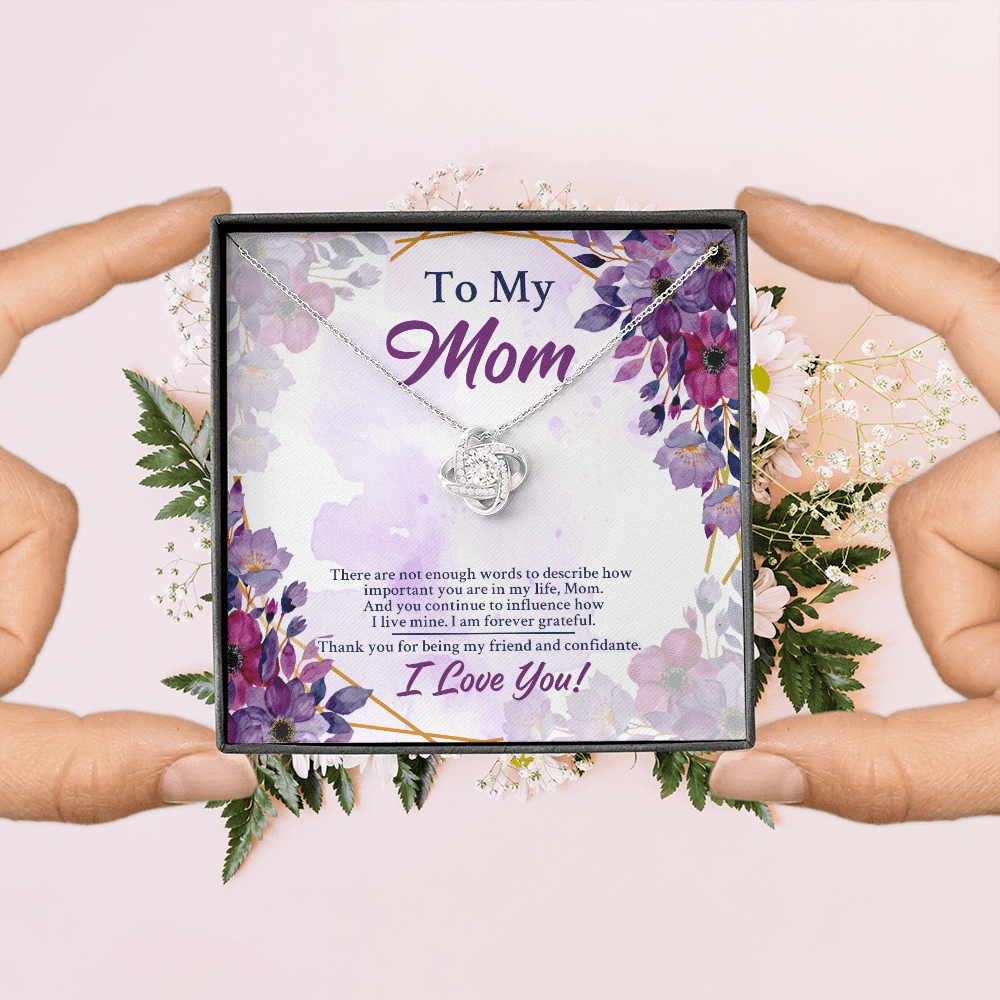 To My Mom There Are Not Enough Words To Describe How Important You Are In My Life Love Knot Necklace