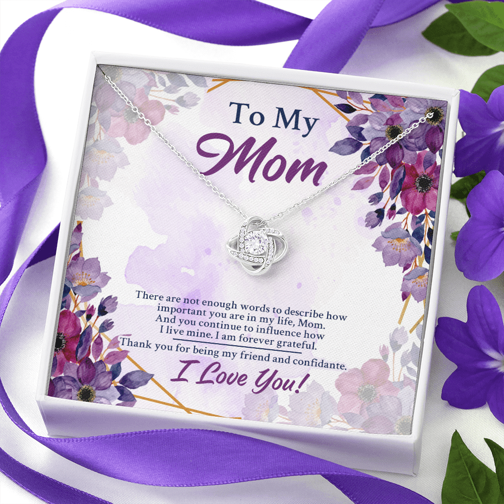 To My Mom There Are Not Enough Words To Describe How Important You Are In My Life Love Knot Necklace