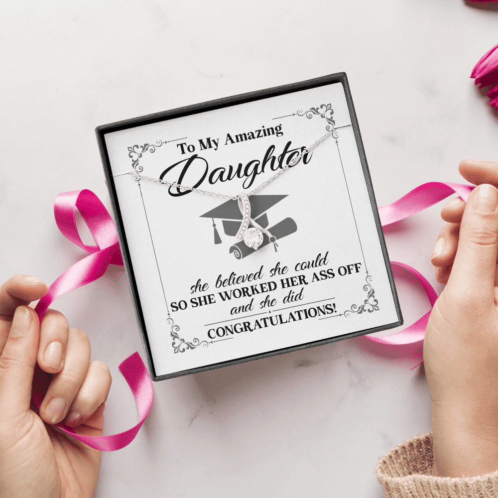 To My Daughter She Believed She Could So She Worked And She Did Alluring Beauty Necklace