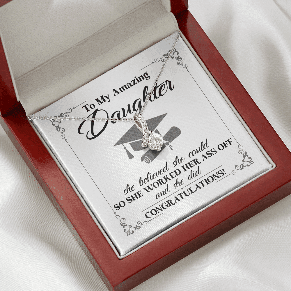 To My Daughter She Believed She Could So She Worked And She Did Alluring Beauty Necklace