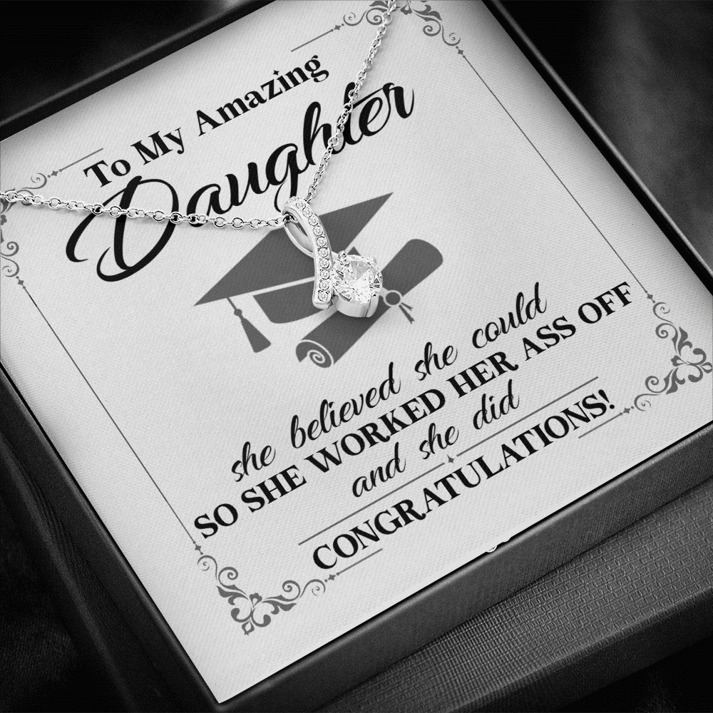 To My Daughter She Believed She Could So She Worked And She Did Alluring Beauty Necklace