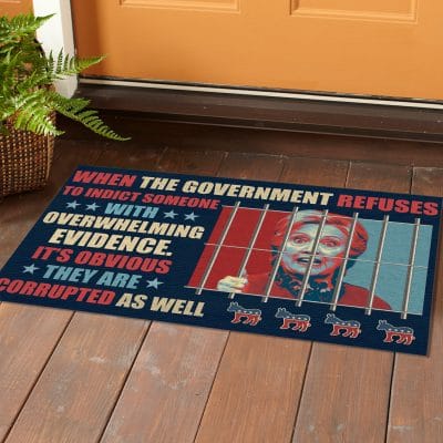 Alternative view of When The Government Refuses To Indict Someone With Overwhelming Evidence Entrance Indoor Outdoor Decorative Doormat