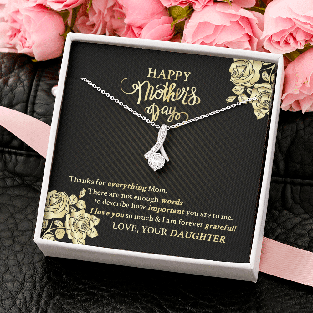 Happy Mother's Day Thanks For Everything Mom There Are Not Enough Words Alluring Beauty Necklace