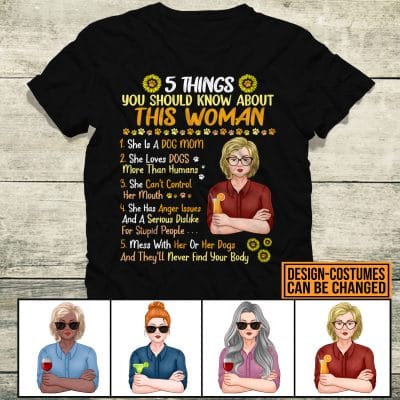 Personalized Mothers Day Gifts 5 Things You Should Know About This Woman Funny Dog Mom Sunflower T-Shirt