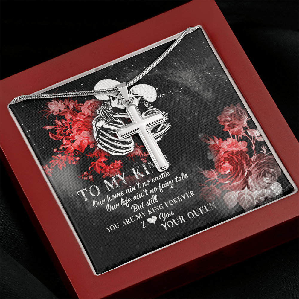 To My King Our Home Ain't No Castle Our Life Ain't No Fairy Tale Artisan Crafted Cross Necklace