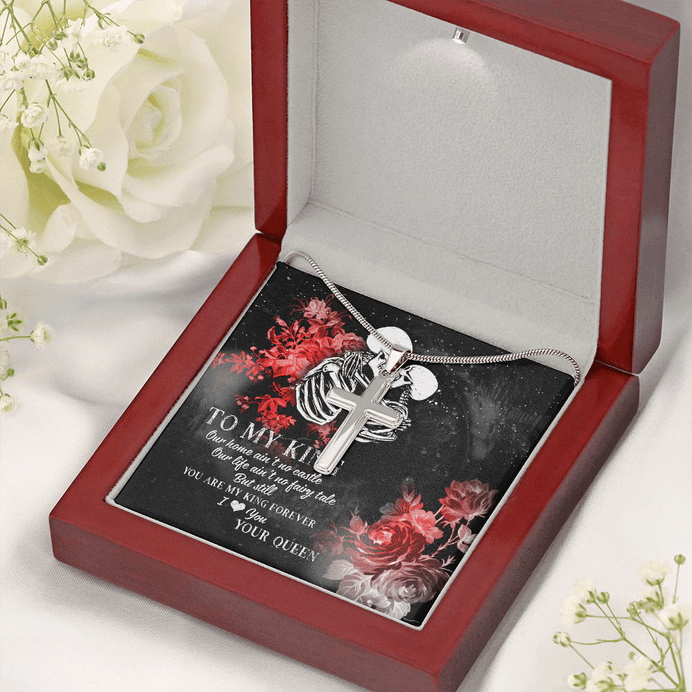 To My King Our Home Ain't No Castle Our Life Ain't No Fairy Tale Artisan Crafted Cross Necklace