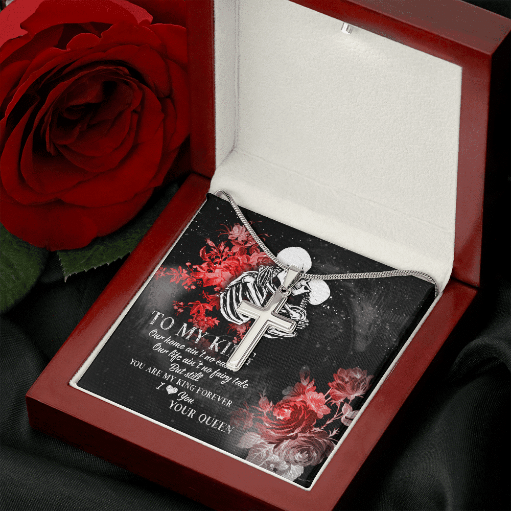 To My King Our Home Ain't No Castle Our Life Ain't No Fairy Tale Artisan Crafted Cross Necklace