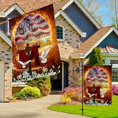 Alternative view of He Is Not Here For He Is Risen As He Said Come See The Place Matthew 28 6 Outdoor House Flag - Home Garden Flag