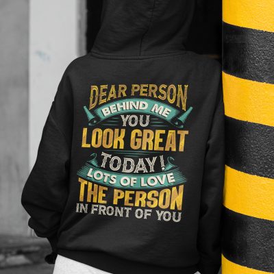 Alternative view of Dear Person Behind Me You Great Today Print On Back Hoodie - Sweatshirt - Long Sleeve