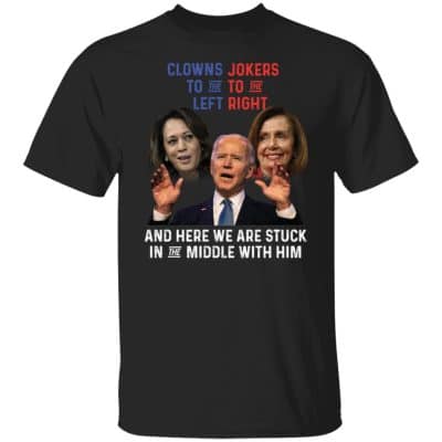 Clowns To The Left Biden Shirt, Black, Unisex T-Shirt