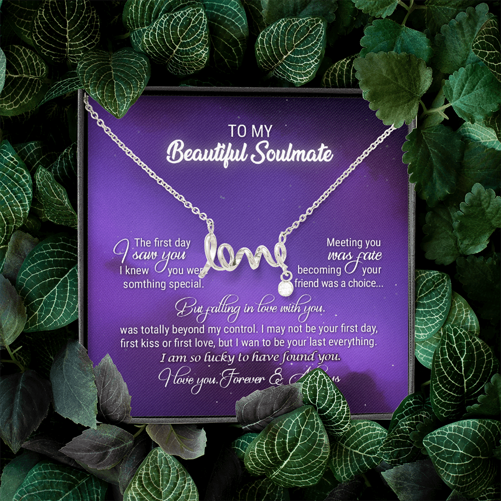 To My Beautiful Soulmate Meeting You Was Fate Love You Forever and Always Scripted Love Necklace - Birthday Gift To My Beautiful Soulmate Meeting You Was Fate Love You Forever and Always Scripted Love Necklace - Birthday Gift