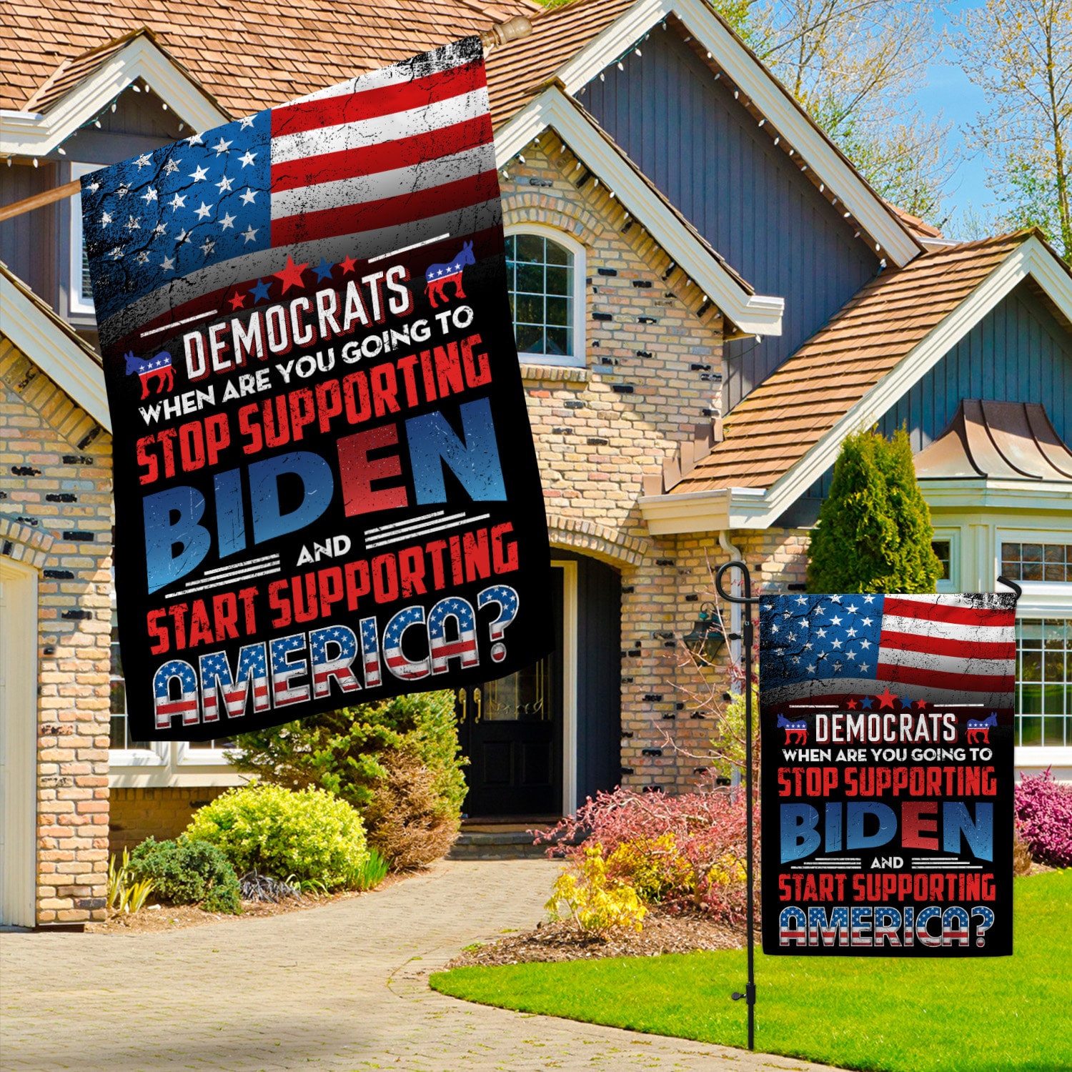 Alternative view of Democrats When Are You Going to Stop Supporting Biden And Start Supporting America Decorative Garden Flag - House Flag