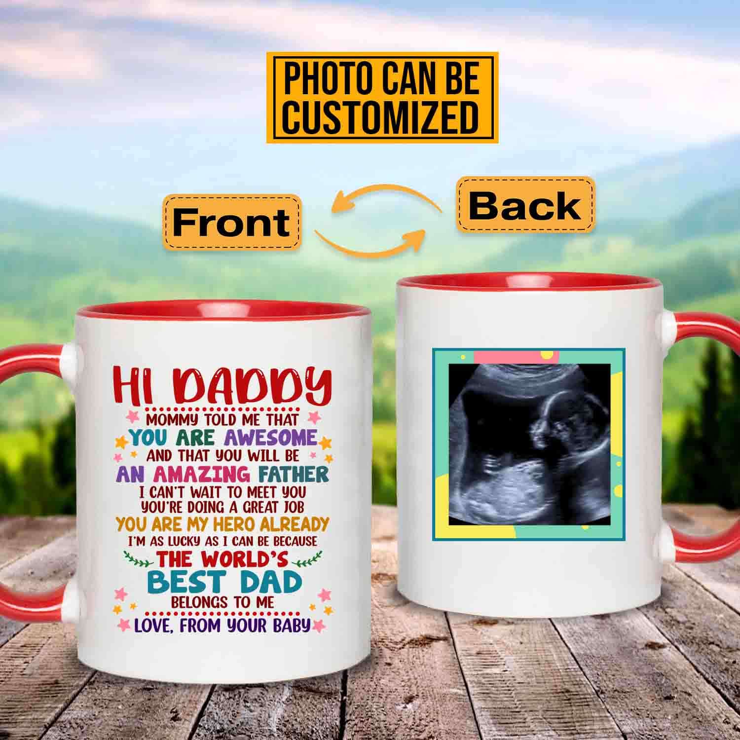 Alternative view of Personalized Photo Hi Daddy Mommy Told Me That You Are Awesome Accent Coffee Mug - Fathers Day Gift From Your Baby