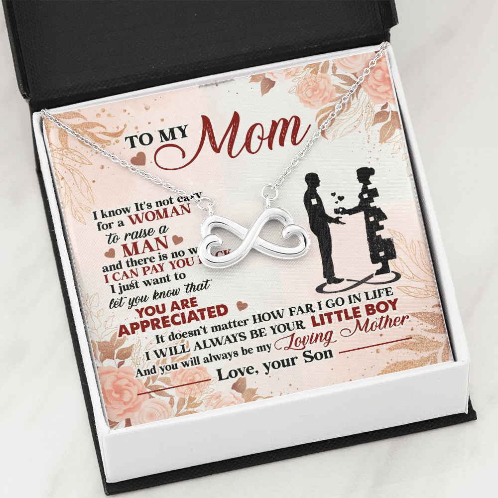 Son To My Mom I Know It's Not Easy For A Woman To Raise A Man Mother's Day Infinity Heart Necklace Gifts