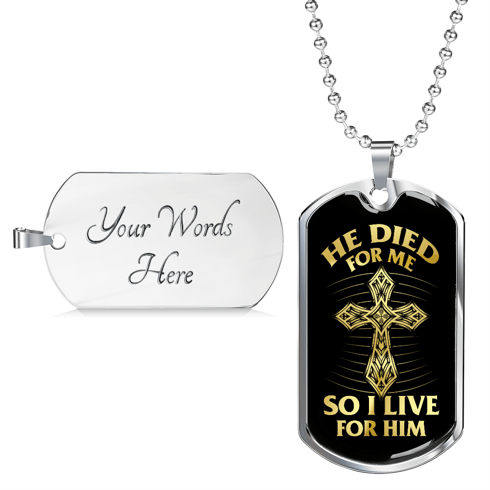 He Died for Me so I Live for Him Dog Tag Pendant Necklace He Died for Me so I Live for Him Dog Tag Pendant Necklace