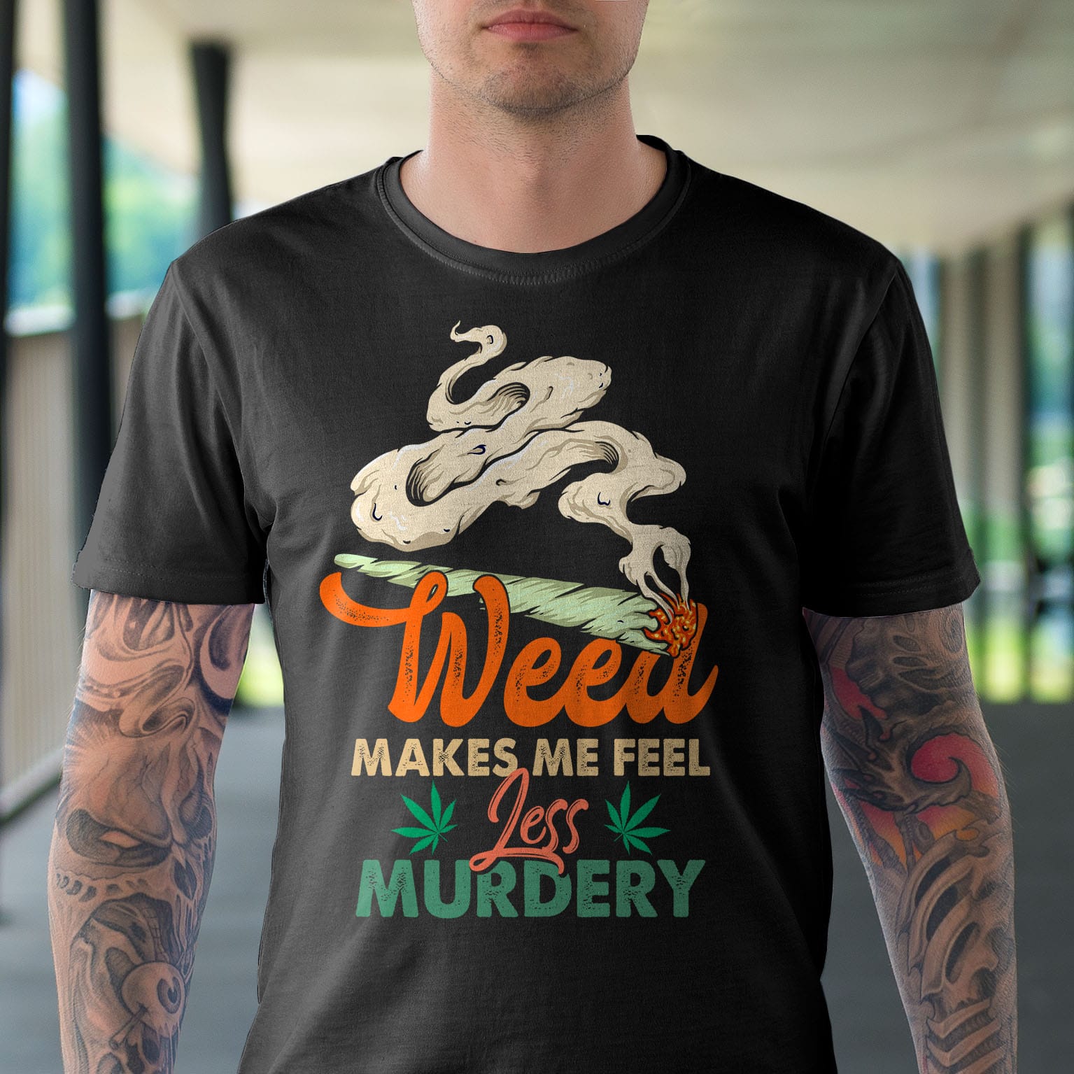 Alternative view of Weed Makes Me Feel Less Murdery Funny T-Shirt - Cannabis Lover Shirt