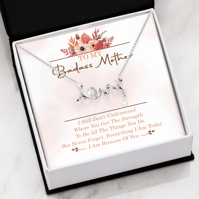 To My Badass Mother I Still Don't Understand Where You Get The Strength Scripted Love Necklace