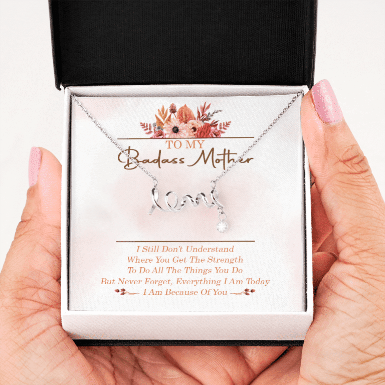 To My Badass Mother I Still Don't Understand Where You Get The Strength Scripted Love Necklace