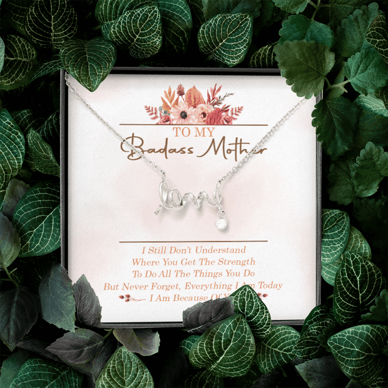 To My Badass Mother I Still Don't Understand Where You Get The Strength Scripted Love Necklace