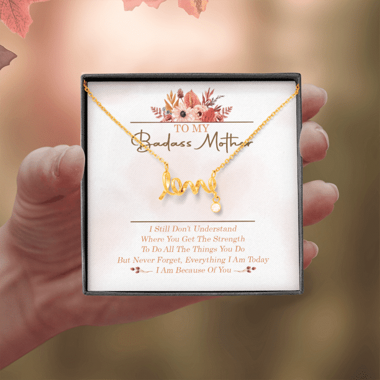 To My Badass Mother I Still Don't Understand Where You Get The Strength Scripted Love Necklace