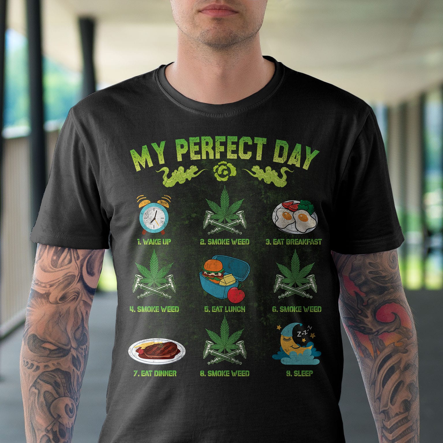 Alternative view of My Perfect Day Wake Up Smoke Weed Eat Breakfast Smoke Weed Funny T-Shirt - Cannabis Lover Shirt - Funny Weed Shirt