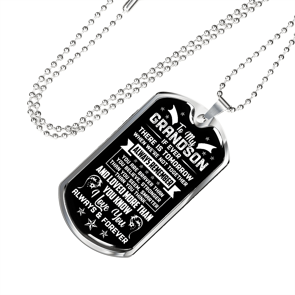 To My Grandson If Ever There Is Tomorrow When We're Not Together Dog Tag Pendant Necklace - Grandson Necklace Gifts