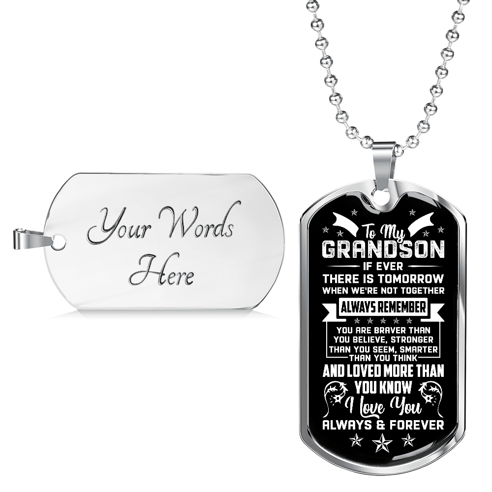 To My Grandson If Ever There Is Tomorrow When We're Not Together Dog Tag Pendant Necklace - Grandson Necklace Gifts