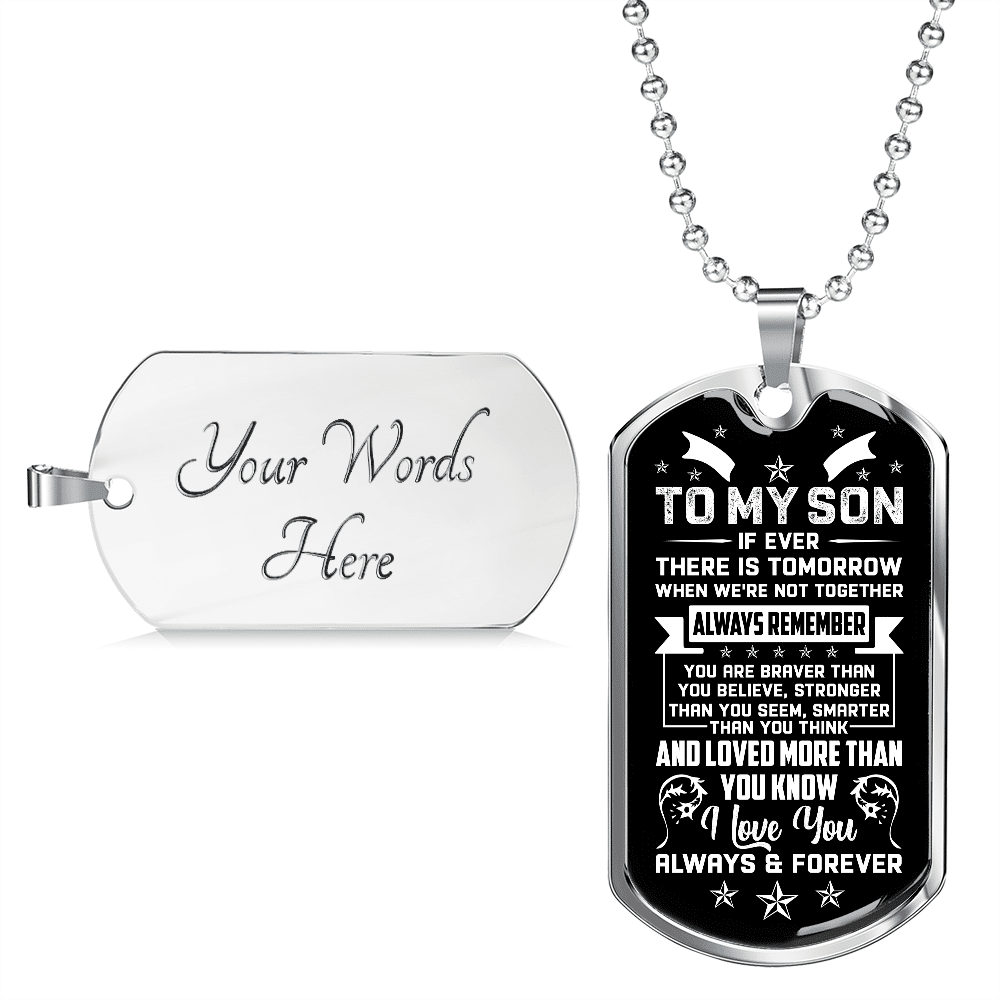 To My Son If Ever There Is Tomorrow When We're Not Together Dog Tag Pendant Necklace - Son Necklace Gifts To My Son If Ever There Is Tomorrow When We're Not Together Dog Tag Pendant Necklace - Son Necklace Gifts
