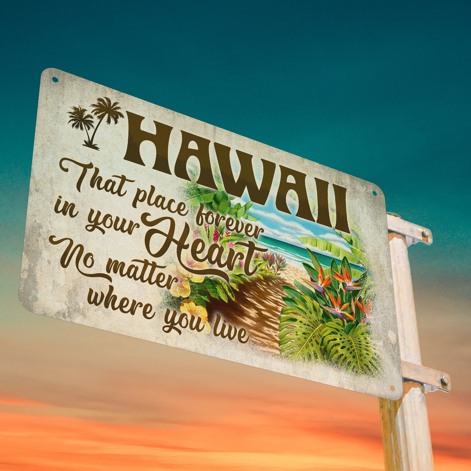 Alternative view of Hawaii that Place Forever in Your Heart No Matter Where You Live Decorative Metal Sign - Yard Sign