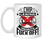 6VT. I Don't Chip In, White, 11 oz. White Mug