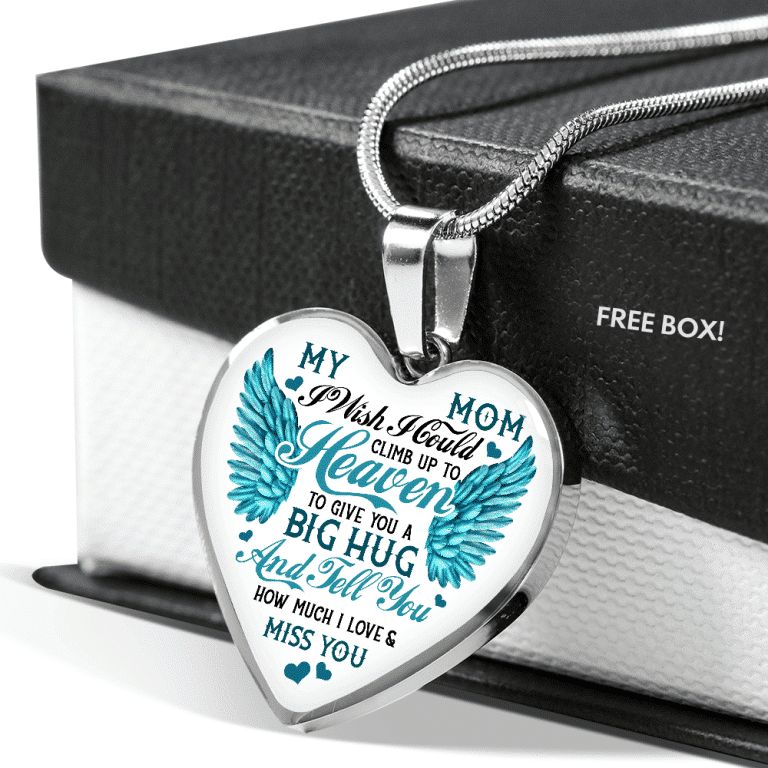 My Mom I Wish I Could Climb Up to Heaven I Miss You Heart Pendant Necklace - Bangle