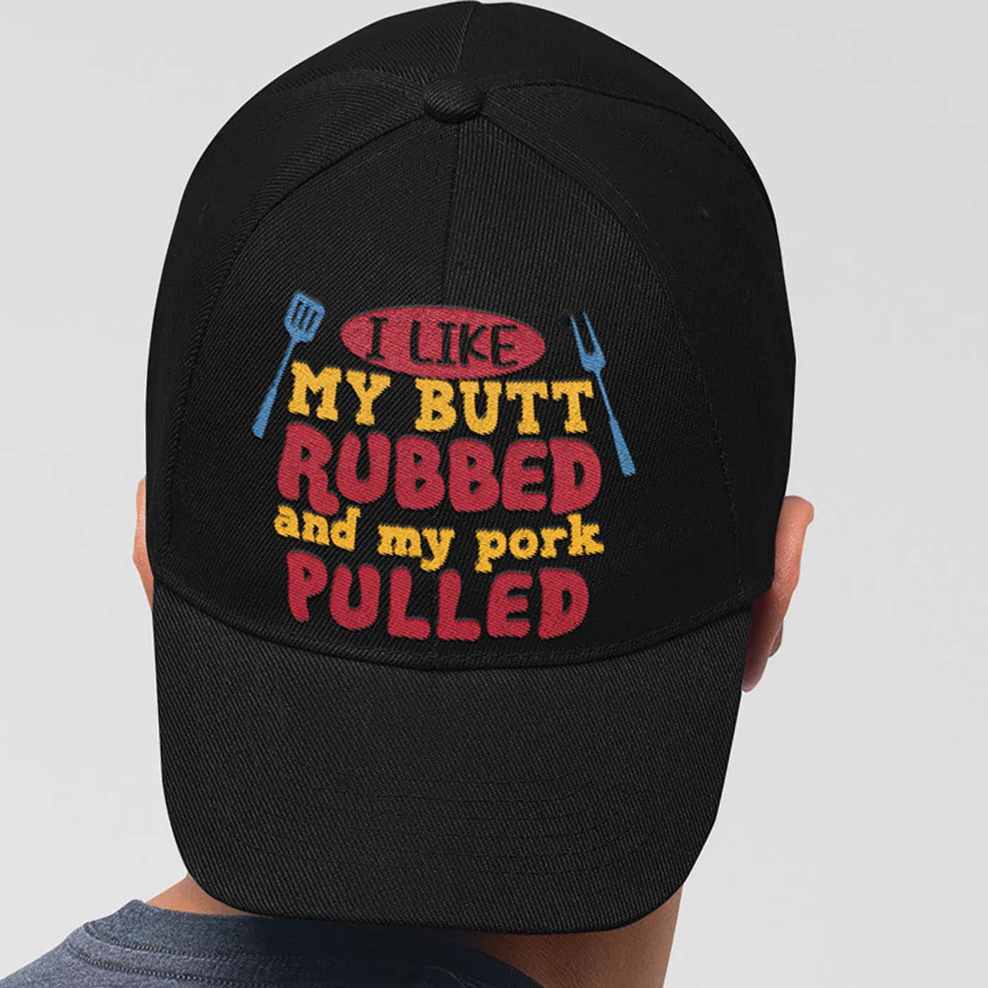 BBQ I Like My Butt Rubbed and My Pork Pulled Twill Cap - High-Profile Snapback Hat