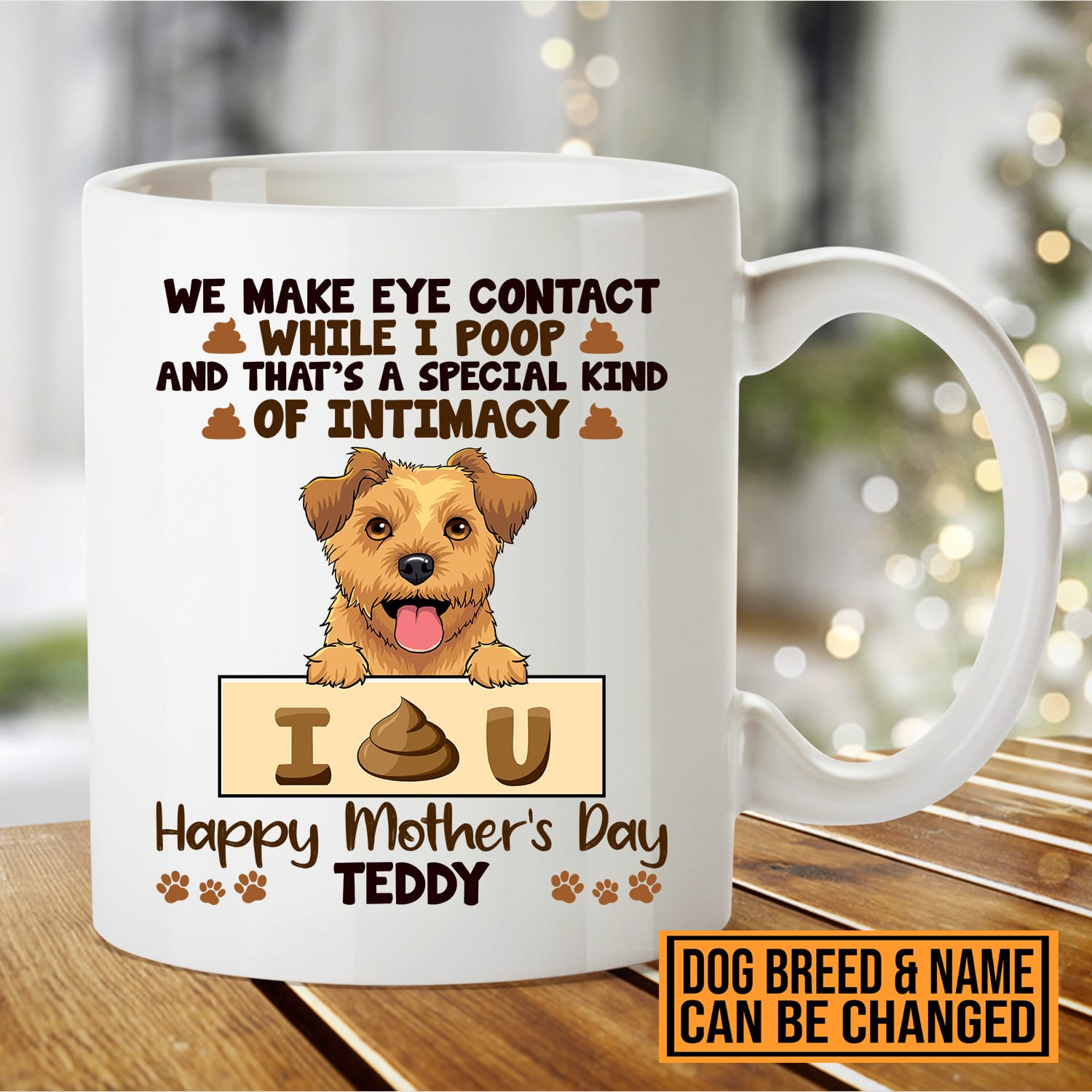 Alternative view of Personalized Dog Breeds We Make Eye Contact While I Poop Happy Mothers Day Ceramic Coffee Mug Cups