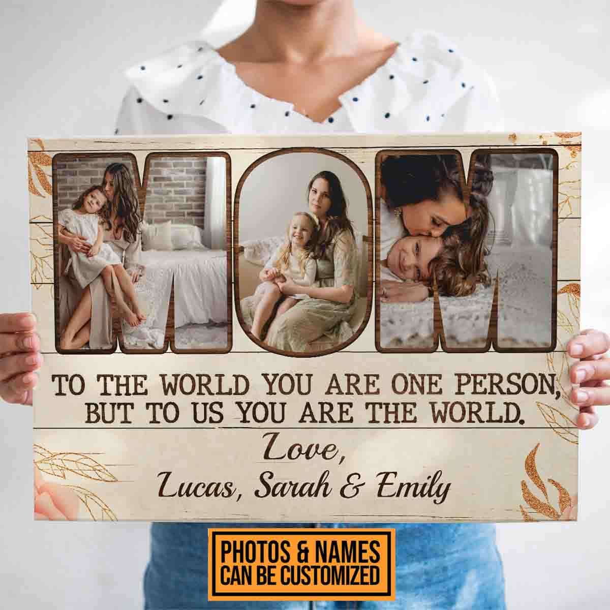 Alternative view of Custom Photo Mom To The World You Are One Person But To Us You Are The World Canvas Prints - Mother's Day Poster