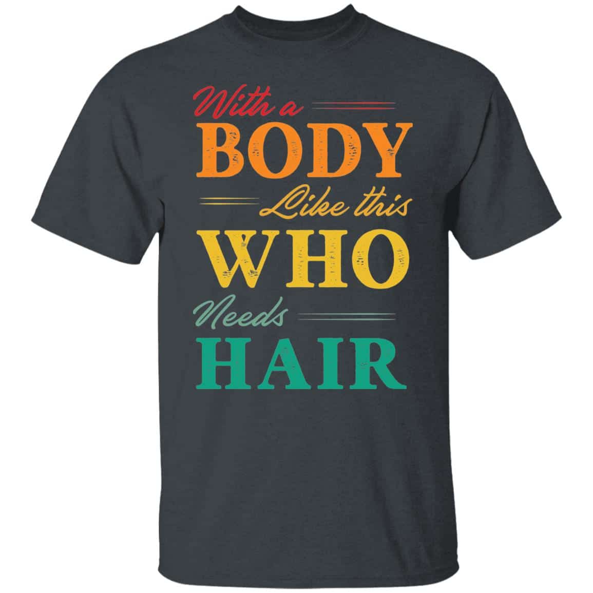 4Th. Who Needs Hair (4), Dark Heather,