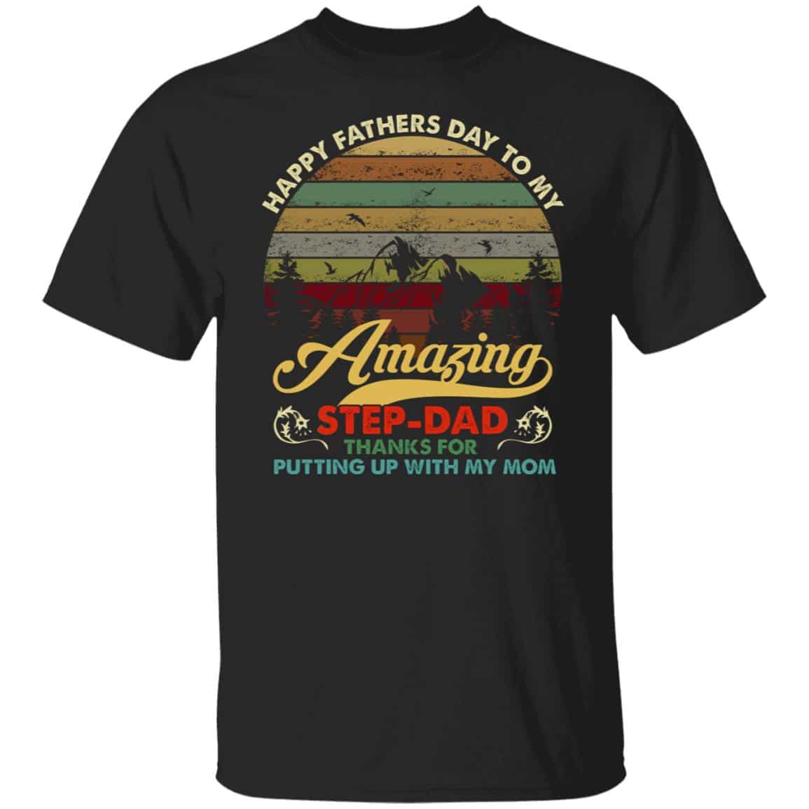 3VT. Amazing Step Dad Putting Up 6, Black, Unisex T-Shirt