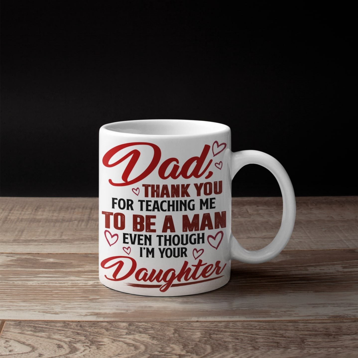 Alternative view of Dad Thank You for Teaching Me to Be a Man Even Though I'm Your Daughter Mug - Family Beer Stain - Father's Day Gift