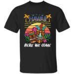 Hawaii Here We Come 5, Black, Unisex T-Shirt