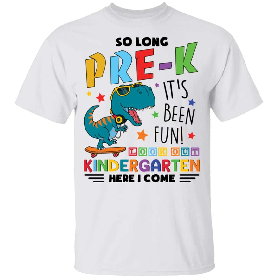 So Long Pre-K It's Been Fun Look Out Kindergarten Here I