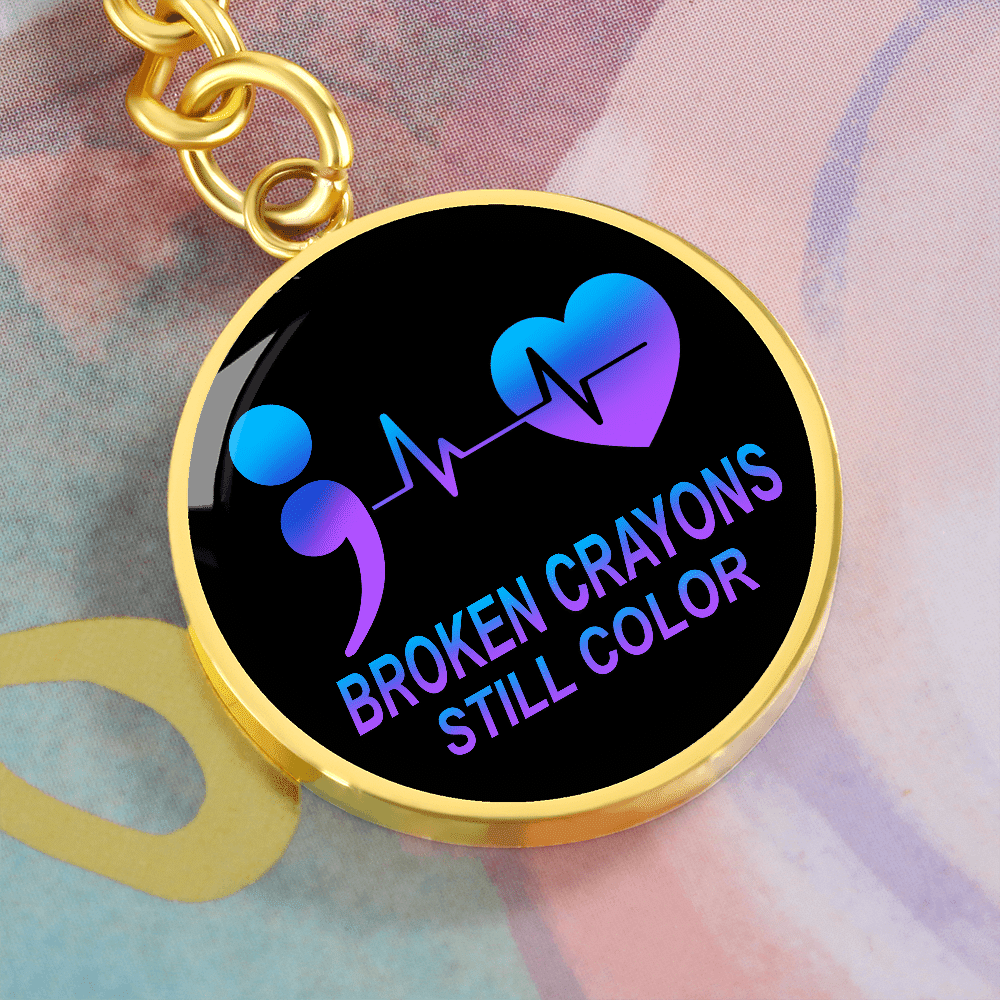 Broken Crayons Still Color Suicide Prevention Awareness Circle Keychain