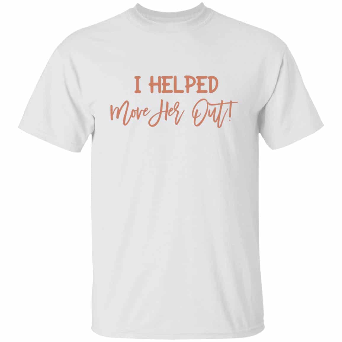 Move her out! 3, White, Unisex T-Shirt