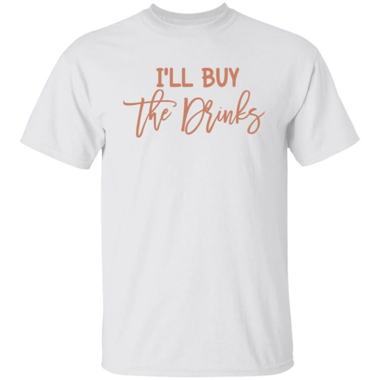 I'll buy the drinks 3, White, Unisex T-Shirt