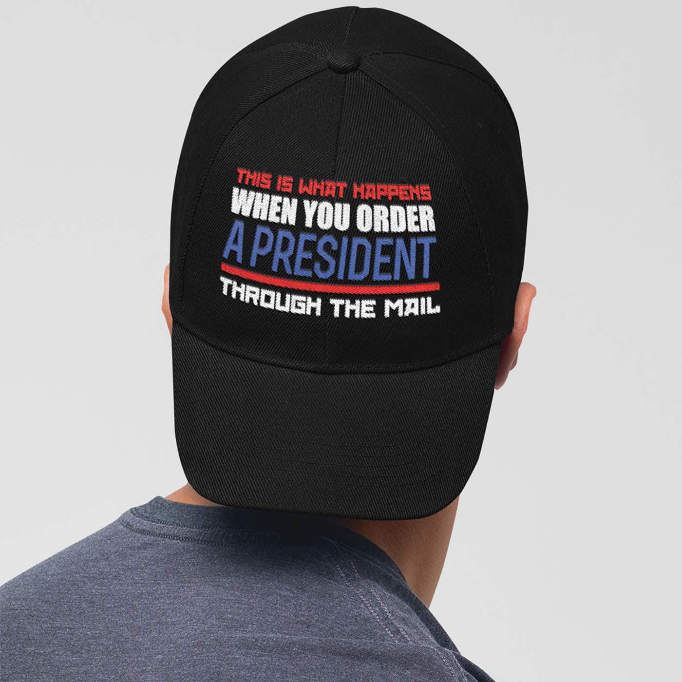 Alternative view of This Is What Happens When You Order A President Through The Mail Twill Cap - Snapback Hat