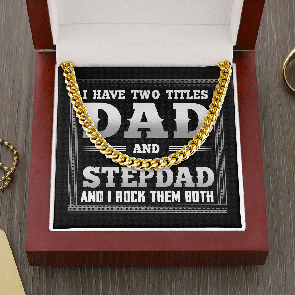 I Have Two Titles Dad And Stepdad And I Rock The Both Cuban Link Chain Necklace