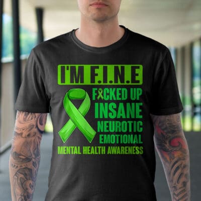 Alternative view of I'm Fine Fucked Up Insane Neurotic Emotional Funny Mental Health Awareness T-Shirt